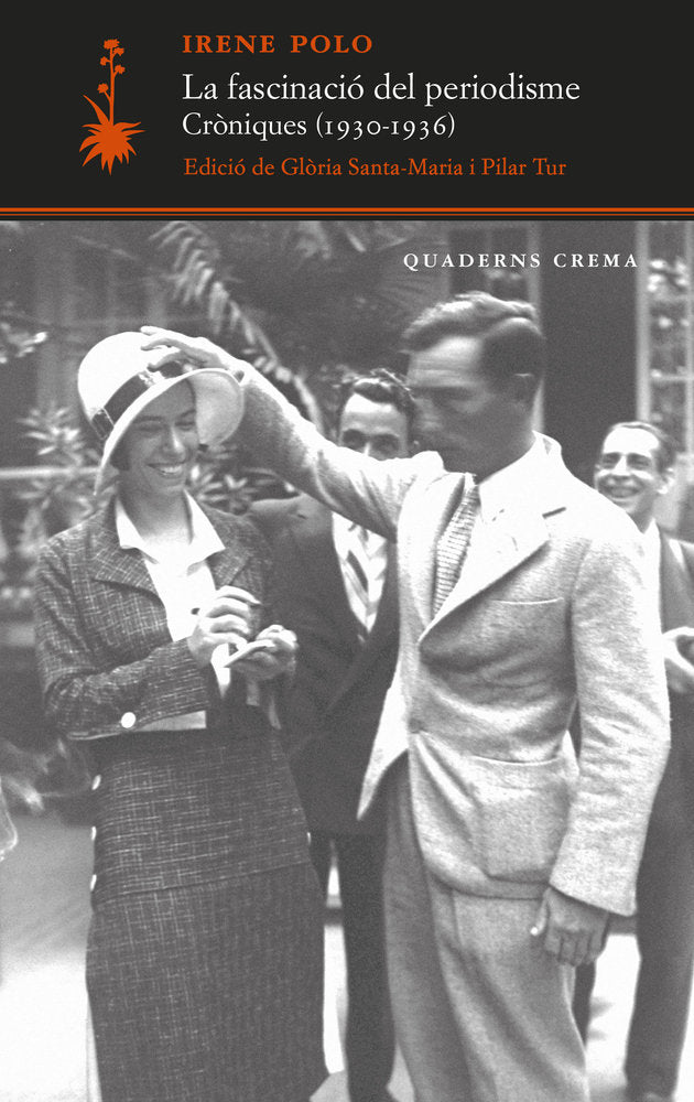 LA FASCINACIO DEL PERIODISME. CRONIQUES (1930-1936), de POLO, IRENE | portada del libro