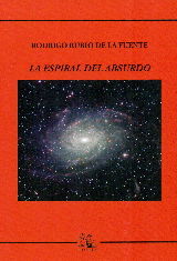 La espiral del absurdo, de Rubio de la Fuente | portada del libro