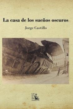 La casa de los sueños oscuros, de Castillo Casalderrey, Jorge | portada del libro
