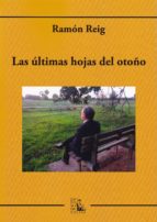 ULTIMAS HOJAS DEL OTOÑO, LAS, de RAMON REIG GARCIA | portada del libro