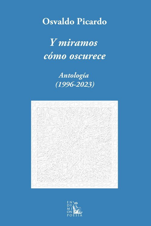 Y MIRAMOS COMO OSCURECE, de PICARDO, OSVALDO | portada del libro