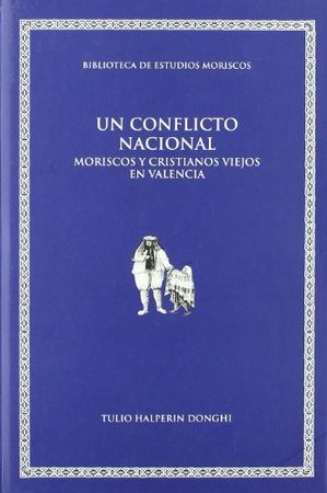 Un conflicto nacional. Moriscos y cristianos viejos en Valencia, de Donghi | portada del libro