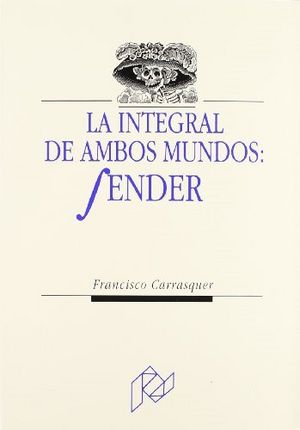 La integral de ambos mundos: Sender, de FRANCISCO CARRASQUER LAUNED | portada del libro