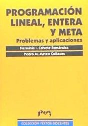 Programación lineal, entera y meta. Problemas y aplicaciones, de CALVETE FERNANDEZ | portada del libro