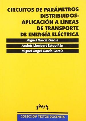 Circuitos de parámetros distribuidos: Aplicación a líneas de transporte de energía eléctrica, de García Gracia | portada del 