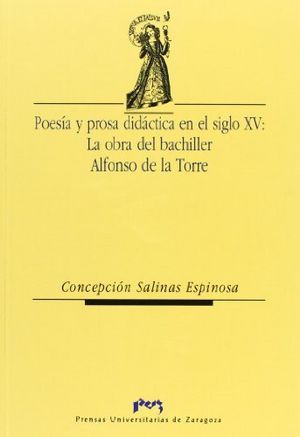 Poes¡a y prosa didáctica en el siglo XV: La obra del bachiller Alfonso de la Torre, de SALINAS ESPINOSA | portada del libro