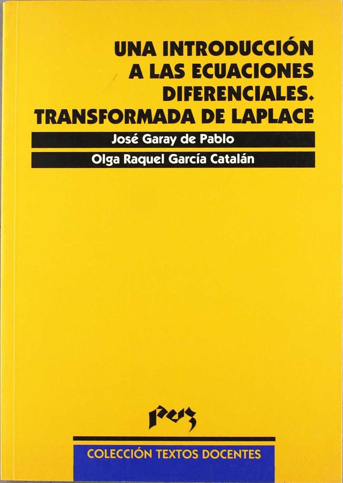 UNA INTRODUCCION A LAS ECUACIONES DIFERENCIALES, TRANSFORMADA DE LAPLACE, de José Garay De Pablo | portada del libro