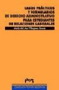 CASOS PRACTICOS Y FORMULARIOS DE DERECHO ADMINISTRATIVO PARA ESTUDIANTES DE RELACIONES LABORALES, de VILLAGRASA ROZAS, MARIA 