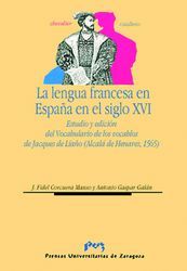 La lengua francesa en España en el siglo XVI. Estudio y edición del Vocabulario de los vocablos de J, de J. FIDEL CORCUERA MA