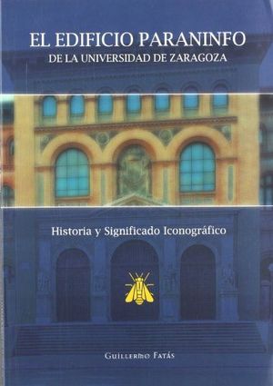 El Edificio Paraninfo de la Universidad de Zaragoza. Historia y Significado Iconográfico, 2ª Edición, de Fatás | portada del 