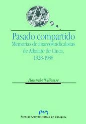 Pasado Compartido. Memorias de anarcosindicalistas de Albalate de Cinca, 1928-1938, de Willemse, Hanneke | portada del libro