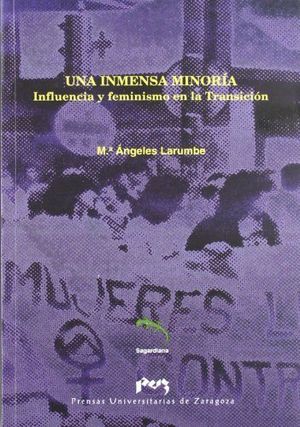 Una inmensa minoría. Influencia y feminismo en la Transición., de Larumbe Gorraitz | portada del libro