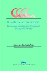 Guerrilla y resistencia campesina. La resistencia armada contra el franquismo en Aragón (1939-1952), de Yusta Rodrigo, Merced