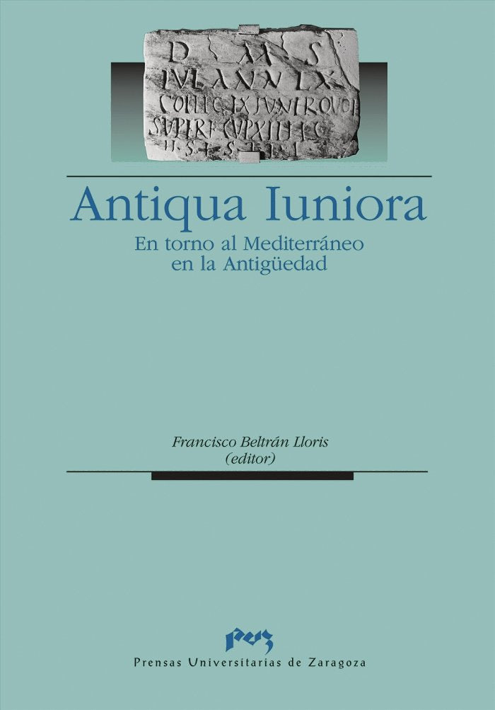 Antiqua Iuniora. En torno al Mediterráneo en la Antiguedad, de Beltrán Lloris | portada del libro