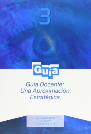 Guía docente: una aproximación estratégica, de Escanero Marcén | portada del libro
