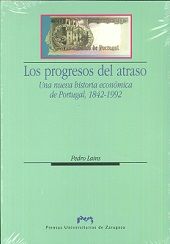 Los progresos del atraso. Una nueva historia económica de Portugal, 1842-1992, de Lains e Silva | portada del libro