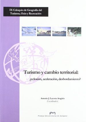 Turismo y cambio territorial: ¿eclosión,aceleración,desbordamiento?, de Lacosta Aragüés | portada del libro