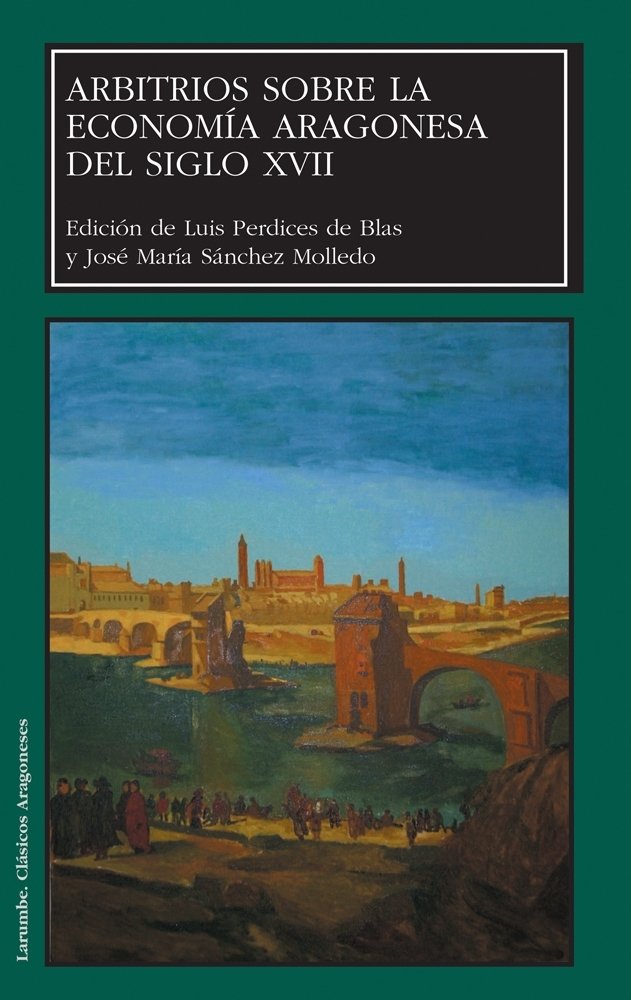 Arbitrios sobre la economía aragonesa del siglo XVII, de Perdices De Blas, Luis (ed.) | portada del libro