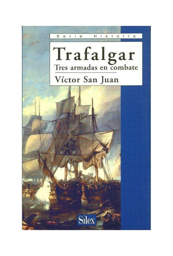 Trafalgar, tres armadas en combate, de San Juan | portada del libro