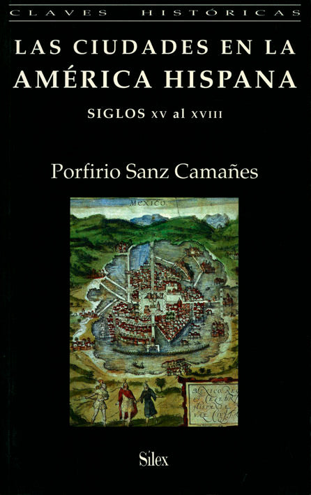 Las ciudades en la América Hispana, de Sanz Camañes | portada del libro