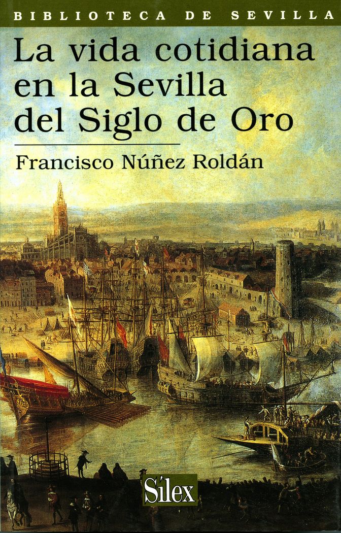 La vida cotidiana en la Sevilla del Siglo de Oro, de Núñez Roldán | portada del libro