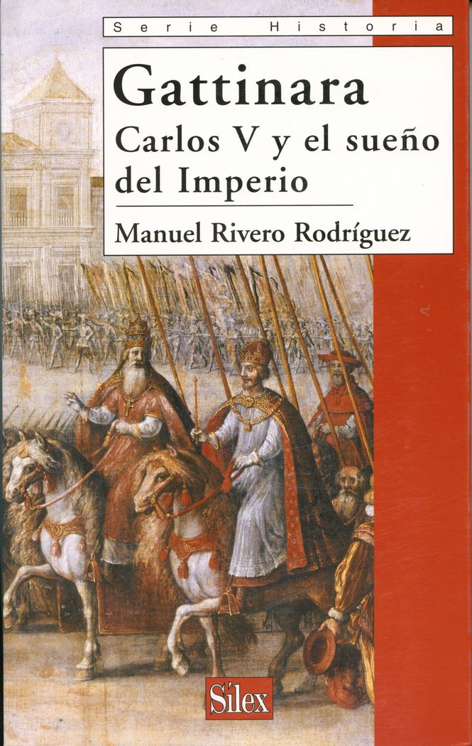 GATTINARA CARLOS V Y EL SUEÑO IMPERIO, de RIVERO RODRIGUEZ | portada del libro