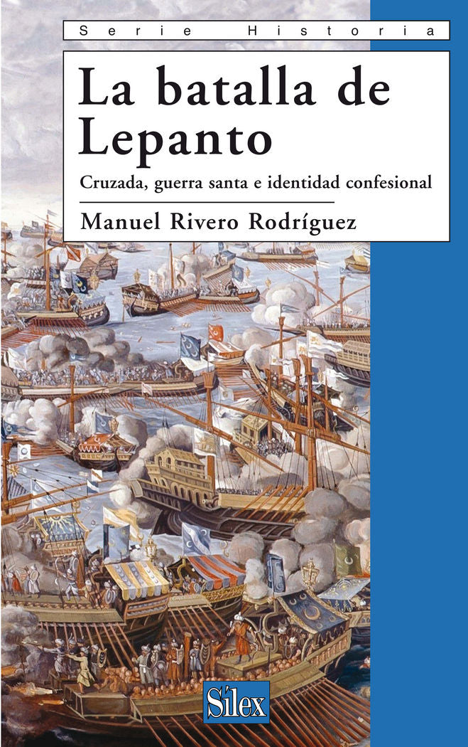 Lepanto. Cruzada, Guerra Santa e identidad confesional, de Rivero Rodríguez, Manuel | portada del libro