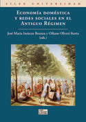 Economía doméstica y redes sociales en el Antiguo Régimen, de Imízcoz Beunza, José María | portada del libro