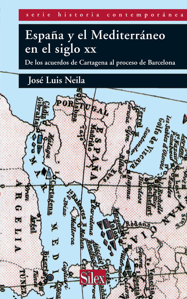 ESPAÑA Y EL MEDITERRANEO EN EL SIGLO XX, de NEILA | portada del libro
