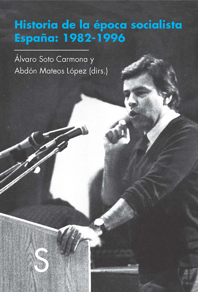 Historia de la época socialista. España: 1982-1996, de Soto Carmona, Álvaro | portada del libro
