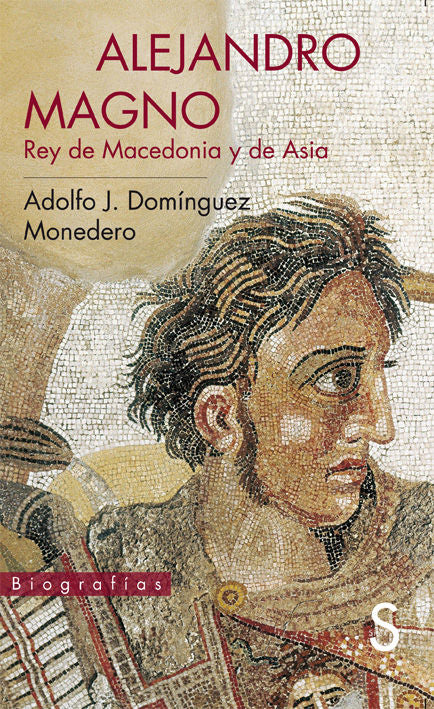 Alejandro Magno, rey de Macedonia y de Asia, de DOMINGUEZ MONEDERO | portada del libro