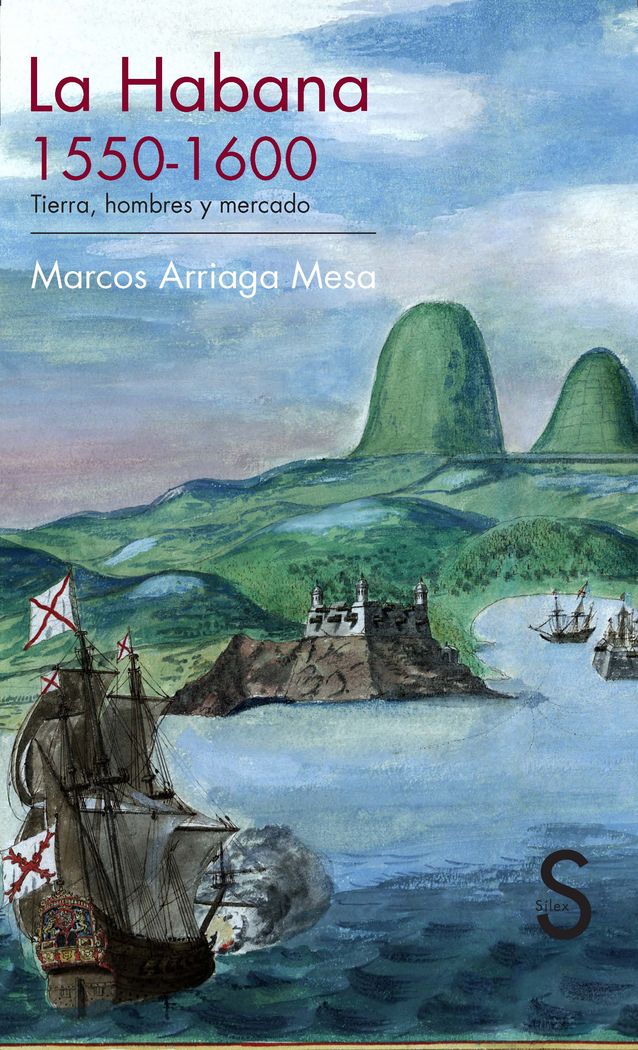 La Habana, 1550-1600. Tierra, hombres y mercado, de Arriaga Mesa, Marcos | portada del libro