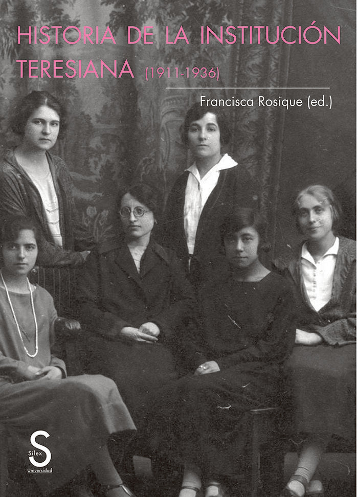 Historia de la Institución Teresiana (1911-1936), de ROSIQUE, FRANCISCA | portada del libro