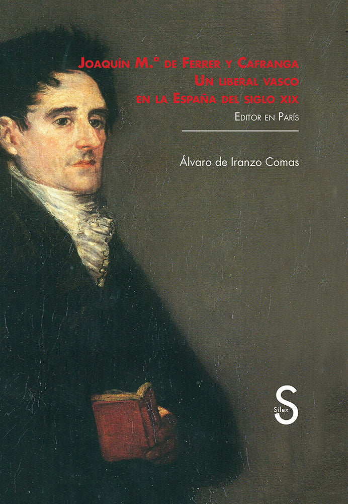 Joaquín María de Ferrer y Cafranga. Un liberal vasco en la España del siglo XIX, de Iranzo Gutiérrez, Silvia | portada del li