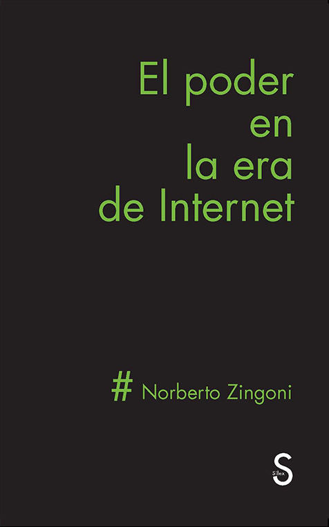 El poder en la era de Internet, de Zingoni, Norberto | portada del libro