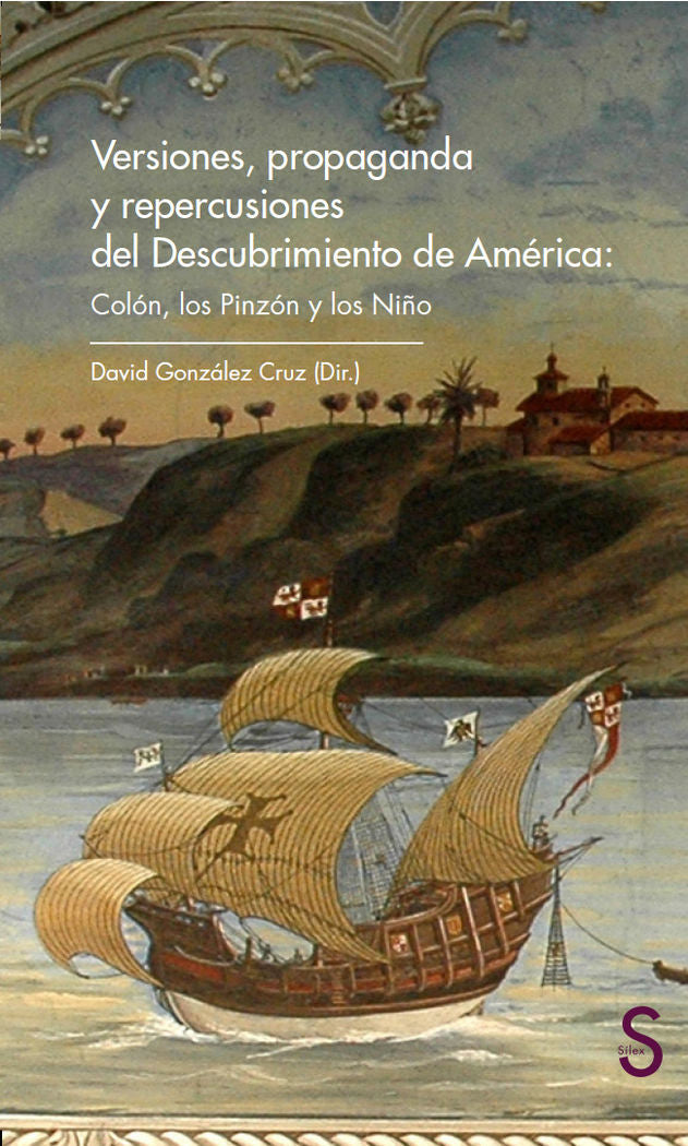 Versiones, propaganda y repercusiones del descubrimiento de América: Colón, los Pinzón y los Niño, de González Cruz, David | 