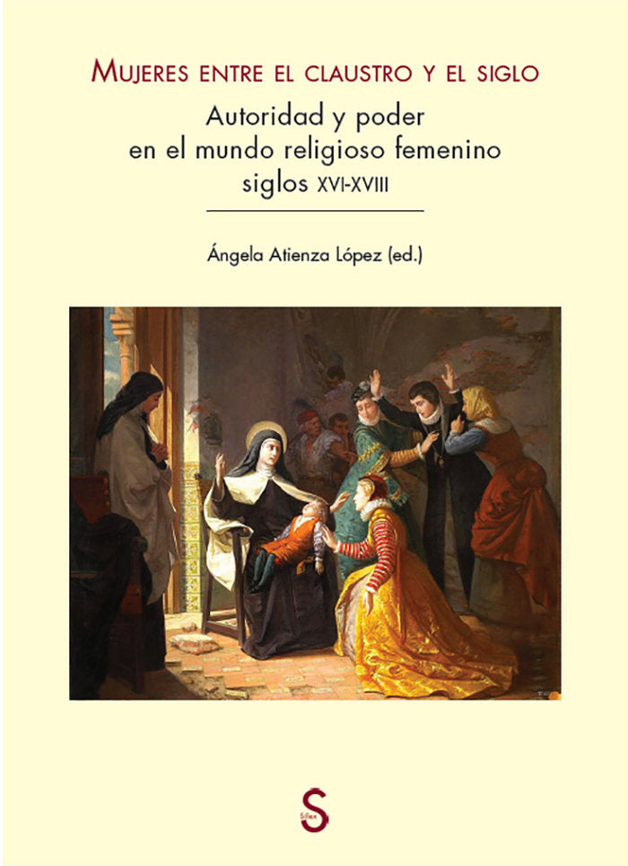 Mujeres entre el claustro y el siglo, de Atienza Lùópez | portada del libro