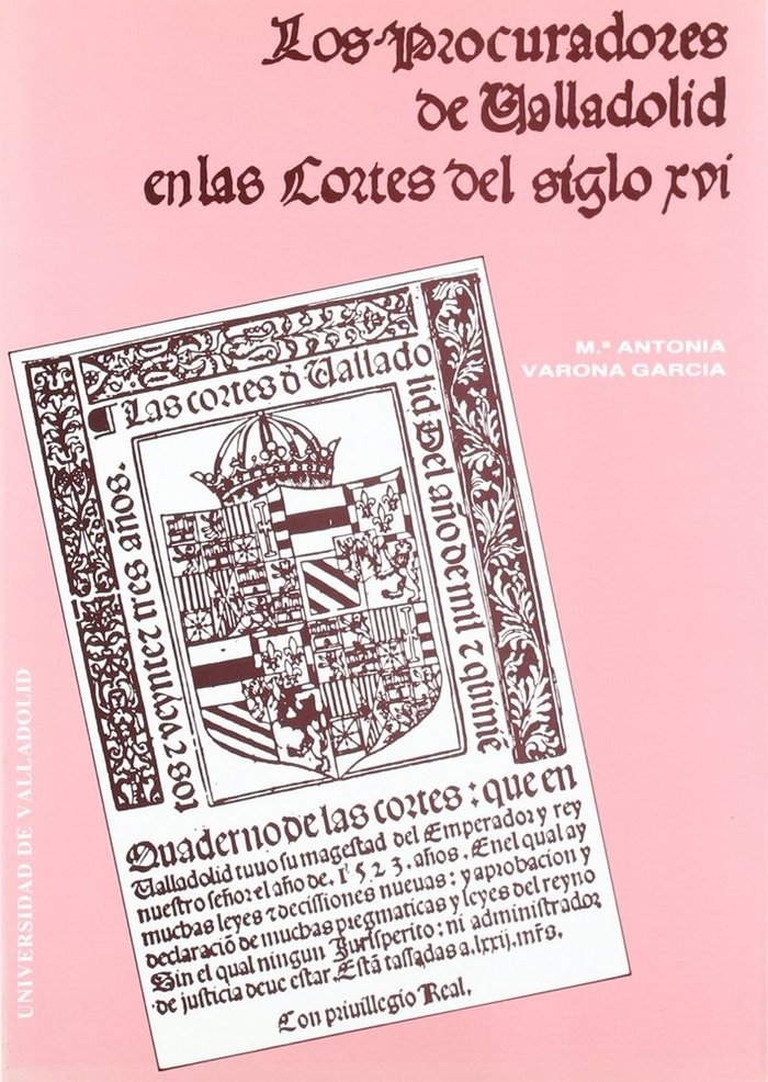 PROCURADORES DE VALLADOLID EN LAS CORTES DEL SIGLO XVI, LOS, de VARONA GARCIA | portada del libro