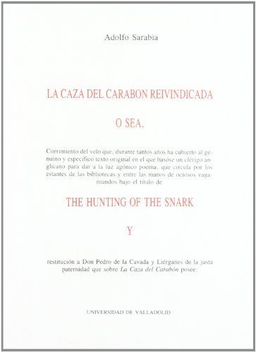 CAZA DEL CARABON REIVINDICADA, LA. (CREACIÓN LITERARIA SOBRE "THE HUNTING OF THE SNARCK"), de SARABIA SANTANDER | portada del