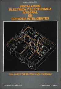 INSTALACION ELECTRICA Y ELECTRONICA INTEGRAL EN EDIFICIOS INTELIGENTES, de FEIJO MUÑOZ | portada del libro