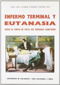 ENFERMO TERMINAL Y EUTANASIA. Desde el punto de vista del personal sanitario, de VEGA GUTIERREZ | portada del libro