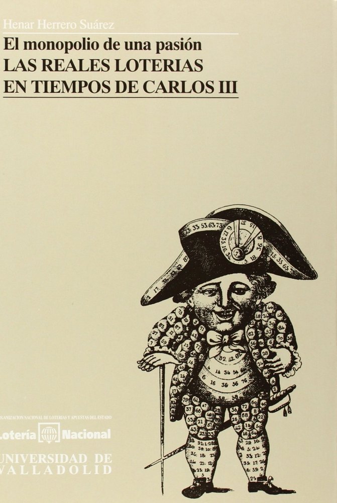 MONOPOLIO DE UNA PASION: LAS REALES LOTERÍAS EN TIEMPOS DE CARLOS III, EL, de HERRERO SUAREZ | portada del libro