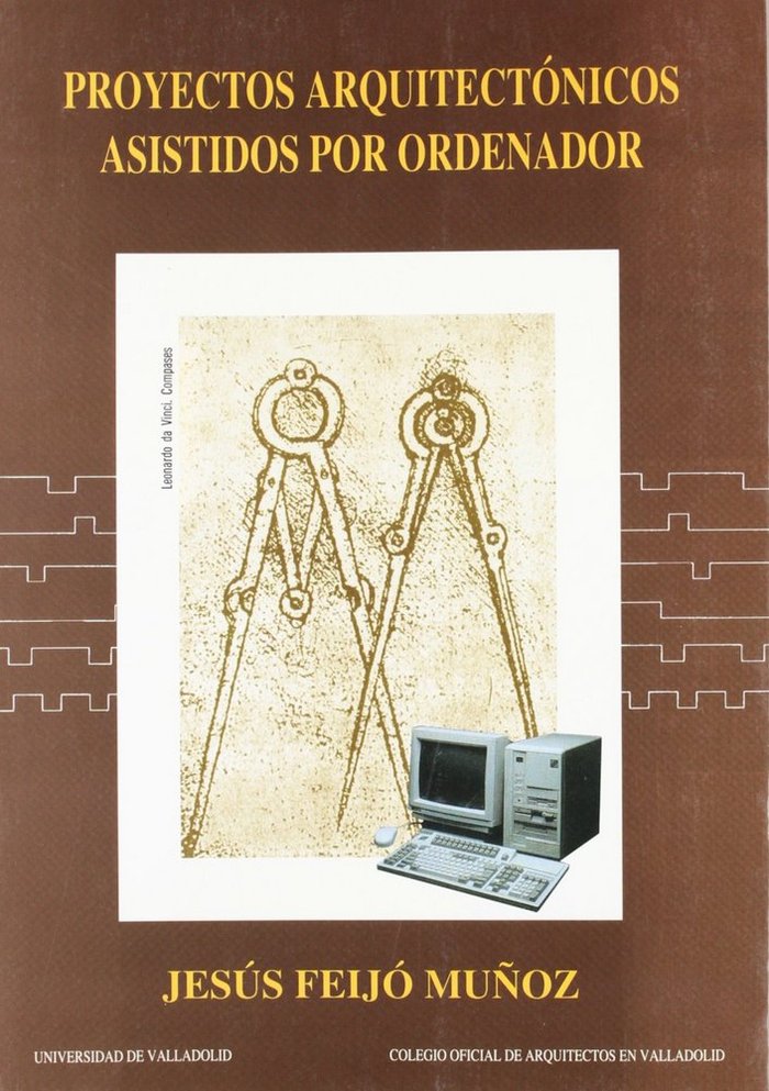 PROYECTOS ARQUITECTÓNICOS ASISTIDOS POR ORDENADOR, de FEIJO MUÑOZ | portada del libro