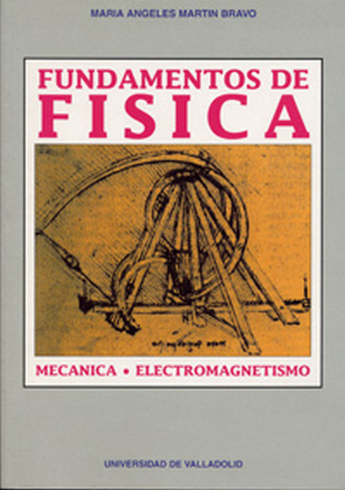 FUNDAMENTOS DE FÍSICA. MECÁNICA Y ELECTROMAGNETISMO (Reimp.), de MARTIN BRAVO | portada del libro