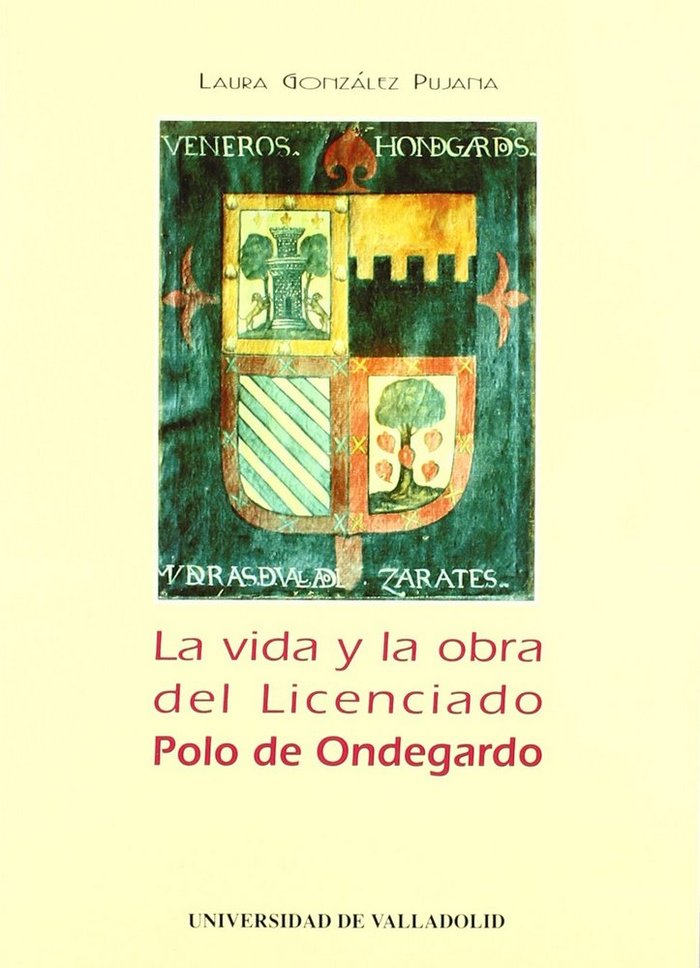 VIDA Y LA OBRA DEL LICENCIADO POLO DE ONDEGARDO, LA, de GONZALEZ PUJADA | portada del libro