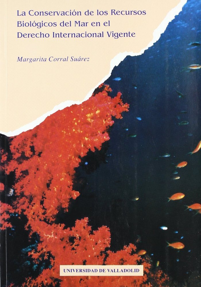 CONSERVACIÓN DE LOS RECURSOS BIOLÓGICOS DEL MAR EN EL DERECHO INTERNACIONAL VIGENTE, LA, de CORRAL SUAREZ | portada del libro