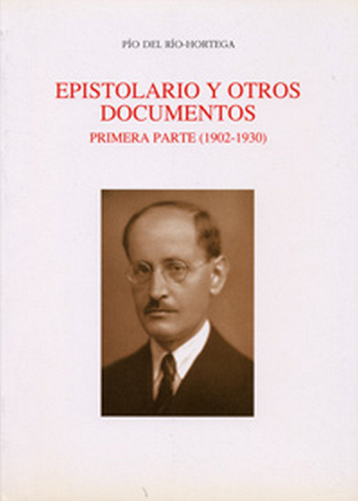 PÍO DEL RÍO-HORTEGA. EPISTOLARIO Y OTROS DOCUMENTOS INÉDITOS. PRIMERA PARTE (1902-1930), de RIERA PALMERO | portada del libro