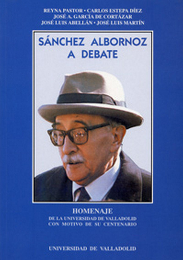 SÁNCHEZ ALBORNOZ A DEBATE. HOMENAJE DE LA UNIVERSIDAD DE VALLADOLID CON MOTIVO DE SU CENTENARIO, de PASTOR | portada del libr