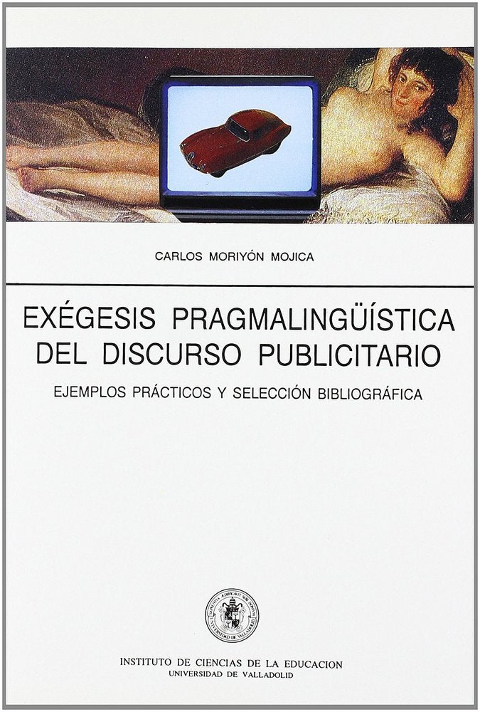 EXEGESIS PRAGMALINGÜISTICA DEL DISCURSO PUBLICITARIO, de MORIYON MOJICA | portada del libro