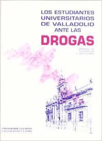 ESTUDIANTES UNIVERSITARIOS DE VALLADOLID ANTE LAS DROGAS, LOS, de RIO GRACIA | portada del libro